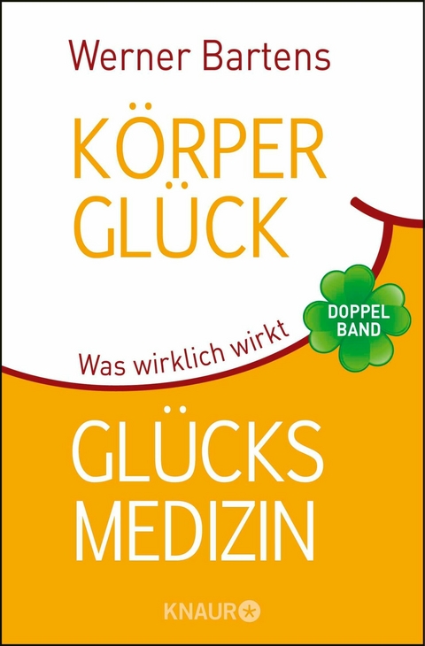 K&ouml;rpergl&uuml;ck & Gl&uuml;cksmedizin - Werner Bartens
