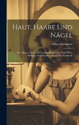 Haut, Haare Und N&auml;gel - Albert Kleinhans