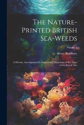 The Nature-printed British Sea-weeds