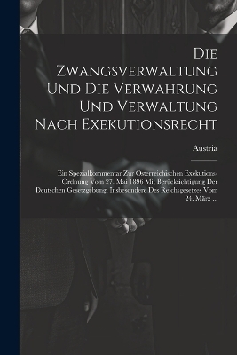 Die Zwangsverwaltung Und Die Verwahrung Und Verwaltung Nach Exekutionsrecht