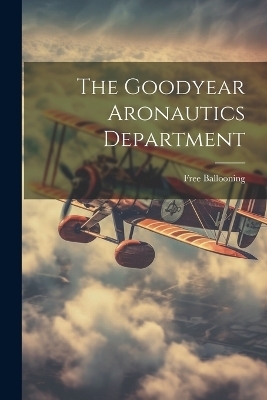 The Goodyear Aronautics Department
