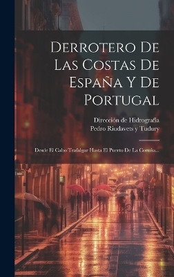Derrotero De Las Costas De Espa&ntilde;a Y De Portugal - 