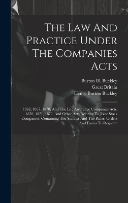 The Law And Practice Under The Companies Acts