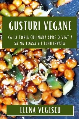 Gusturi Vegane - Elena Vegescu