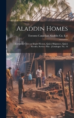 Aladdin Homes - Toronto Canadian Aladdin Co Ltd