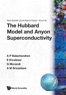 Hubbard Model And Anyon Superconductivity, The - Aiyalam P Balachandran, Elisa Ercolessi, A M Srivastava, Giuseppe Morandi