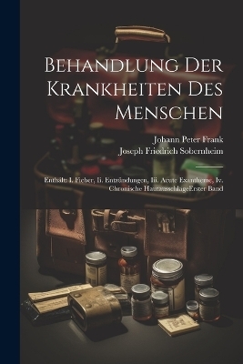 Behandlung Der Krankheiten Des Menschen - Johann Peter Frank