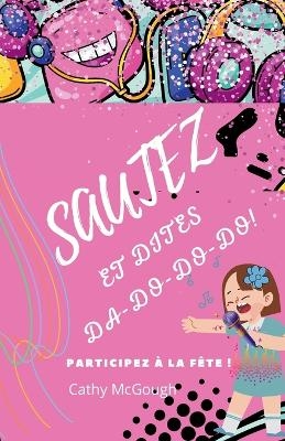 Sautez Et Chantez Da-Do-Do-Do! Livre 3 French Edition