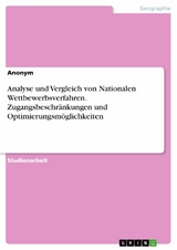 Analyse und Vergleich von Nationalen Wettbewerbsverfahren. Zugangsbeschr&auml;nkungen und Optimierungsm&ouml;glichkeiten