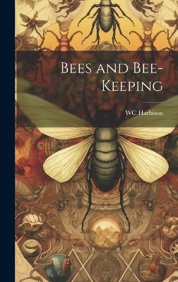 Bees and Bee-Keeping
