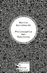 Philosophie der Maschine - Martin Burckhardt