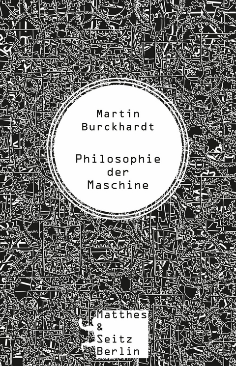 Philosophie der Maschine - Martin Burckhardt