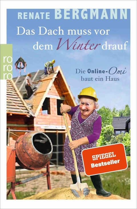 Das Dach muss vor dem Winter drauf - Renate Bergmann