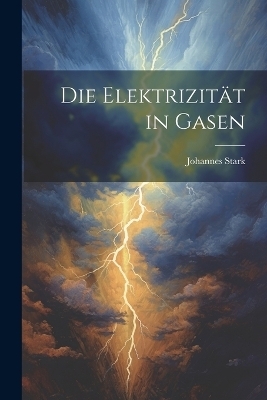 Die Elektrizität in Gasen