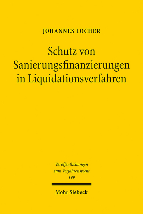 Schutz von Sanierungsfinanzierungen in Liquidationsverfahren - Johannes Locher