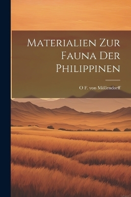 Materialien zur Fauna der Philippinen - O F Von Möllendorff