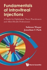 FUNDAMENTALS OF INTRAVITREAL INJECTIONS - Salman Waqar, Jonathan C Park