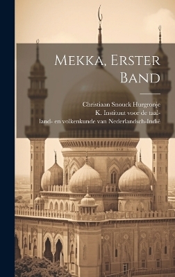 Mekka, Erster Band - Christiaan Snouck Hurgronje