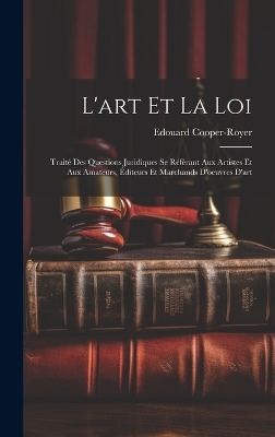 L'art Et La Loi - Edouard Cooper-Royer