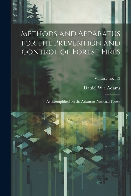 Methods and Apparatus for the Prevention and Control of Forest Fires - 