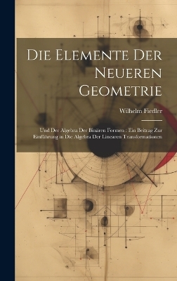 Die Elemente Der Neueren Geometrie - Wilhelm Fiedler