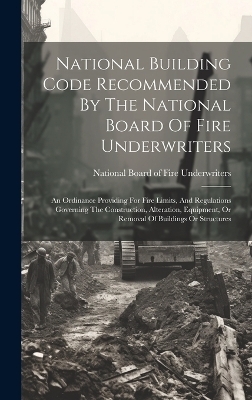 National Building Code Recommended By The National Board Of Fire Underwriters - 