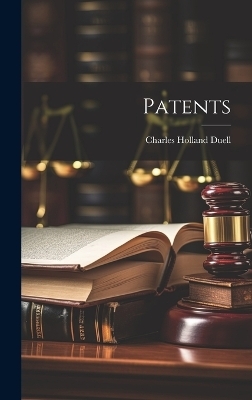 Patents - Charles Holland Duell