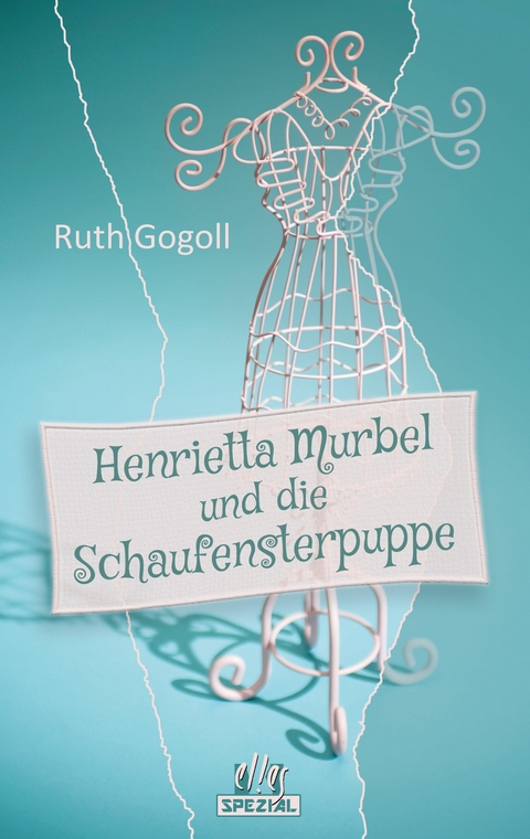 Henrietta Murbel und die Schaufensterpuppe - Ruth Gogoll