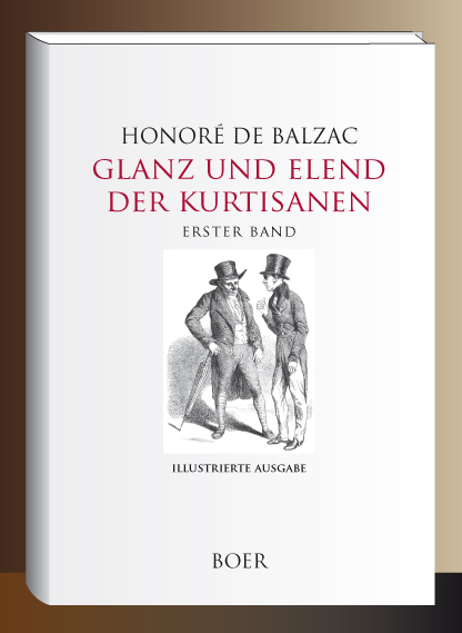 Glanz und Elend der Kurtisanen, Erster Band - Honor&eacute; de Balzac