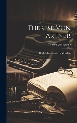 Therese von Artner - Therese Von Artner