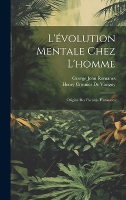 L'&eacute;volution Mentale Chez L'homme - George John Romanes, Henry Crosnier De Varigny