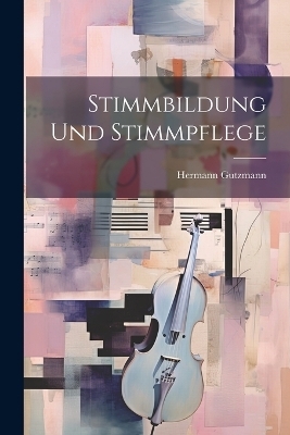 Stimmbildung Und Stimmpflege