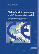 EU-Konformitätsbewertung - in acht Projektphasen direkt zum Ziel -  Wolfram W. Pichler