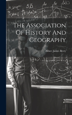 The Association Of History And Geography - Berry Albert James