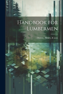 Handbook for Lumbermen - 