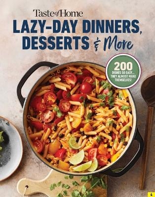 Taste of Home Lazy-Day Dinners, Desserts & More