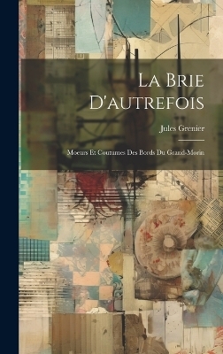 La Brie d'autrefois - Jules Grenier
