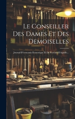 Le Conseiller Des Dames Et Des Demoiselles