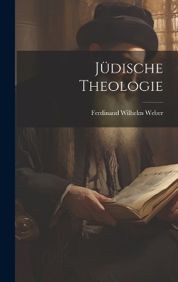J&uuml;dische Theologie - Ferdinand Wilhelm Weber