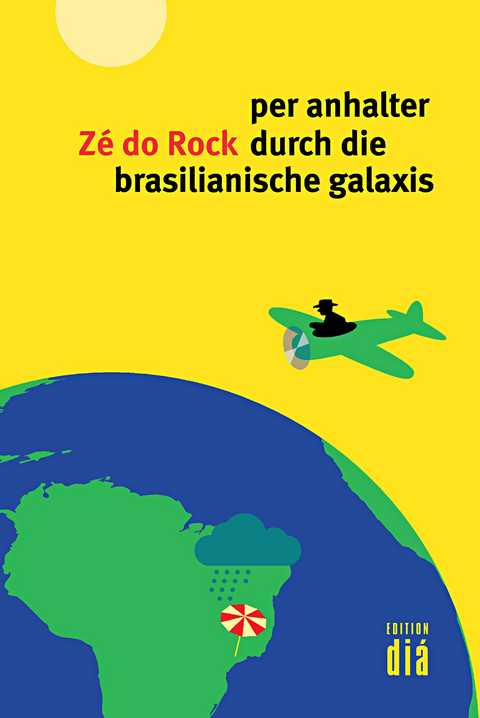 per anhalter durch die brasilianische galaxis - Z&eacute; do Rock