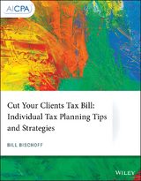 Cut Your Clients Tax Bill -  William Bischoff