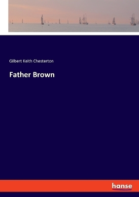 Father Brown - Gilbert K. Chesterton