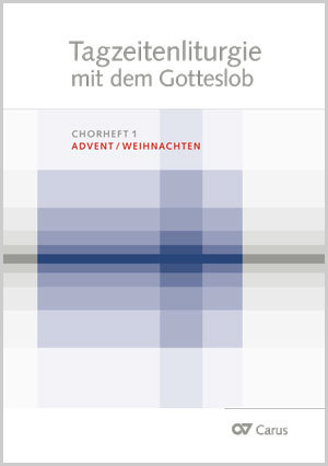 Tagzeitenliturgie mit dem Gotteslob. Chorheft 1: Advent / Weihnachten
