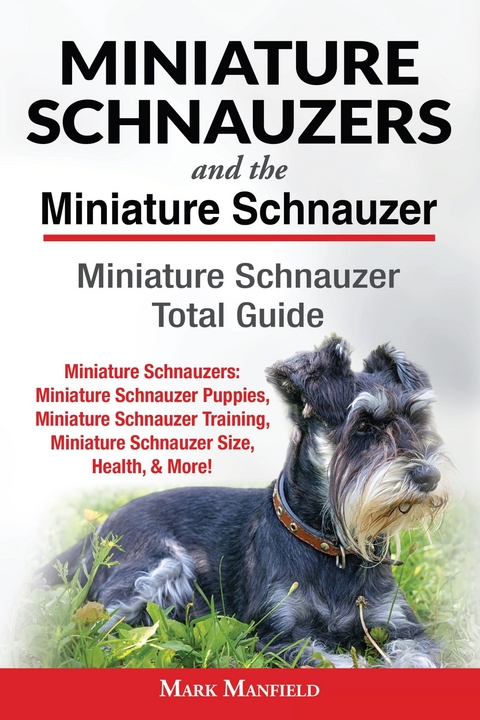 Miniature Schnauzers and The Miniature Schnauzer - Mark Manfield