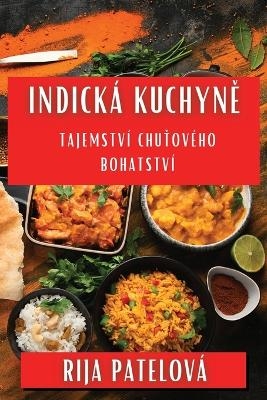 Indick&aacute; Kuchyně - Rija Patelov&aacute;