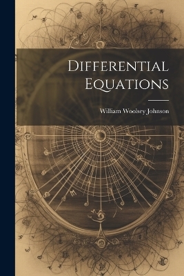 Differential Equations - William Woolsey Johnson