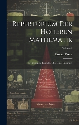 Repertorium Der Höheren Mathematik - Ernesto Pascal