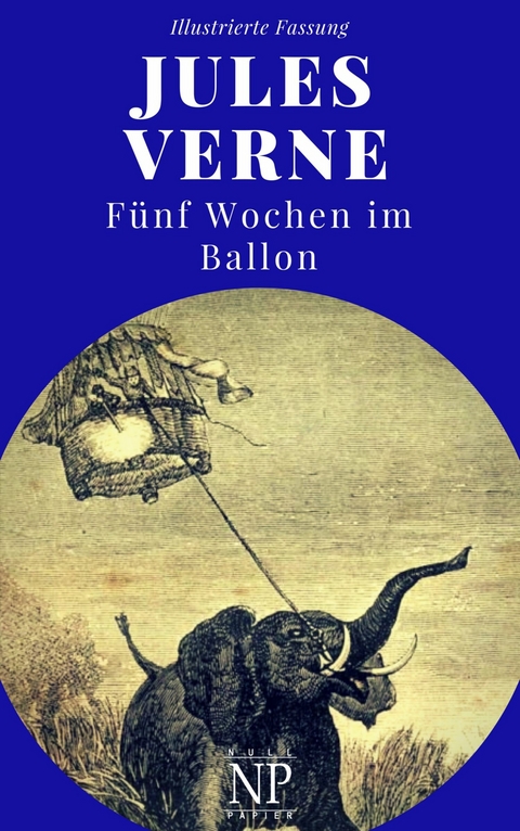 F&uuml;nf Wochen im Ballon - Jules Verne