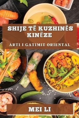 Shije t&euml; Kuzhin&euml;s Kin&euml;ze - Mei Li