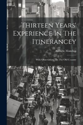 Thirteen Years' Experience In The Itinerancey
